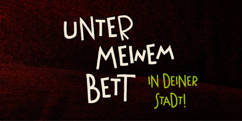Tickets UNTER MEINEM BETT, in Hamburg
